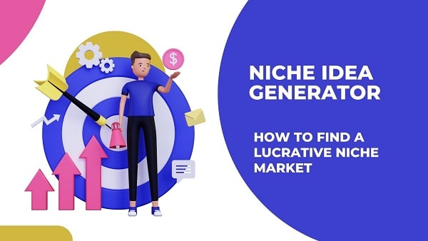 Profitable Niche Idea Generator How to Find a Lucrative Niche Market