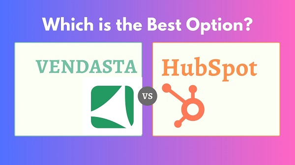 Vendasta vs HubSpot Details Review, price, pros, and cons