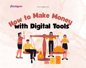 How to Make Money with Digital Tools